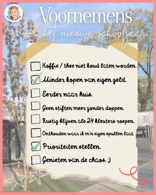 Welke voornemens vink jij aan voor dit schooljaar? ✔️ 
Een notitie voor mezelf, zodat ik er zo nu en dan naar kan kijken.
🍾 Met Oud & nieuw heb ik geen goede voornemens, maar bij de start van een schooljaar zijn ze er wel. Ik wilde ze opschrijven, om er echt even bij stil te staan (vanaf foto 2). Enne die eerste, iets met rustig aan, die heb ik elk jaar en mislukt al in week 2. Neee! 🫣 🧘🏼‍♀️ 

En jij? Wat vink jij aan? Ik ben benieuwd! Plaats jouw voornemens gerust als reactie. 😃

Fijn schooljaar! 🙌🏼 Dat alle voornemens werkelijkheid mogen worden. 😉